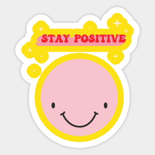 Stay positive Sticker